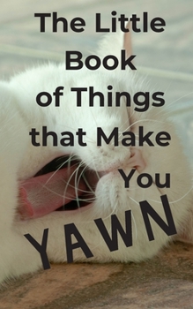 The Little Book of Things that Make You Yawn: Password Logbook Tracker with Discreet Cover & Decoy Title, Plus a Decoy 1st & Last Page for Added Security to Protect & Organize Internet Logins, Private