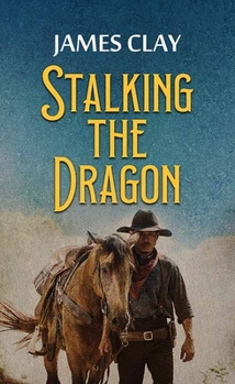 Library Binding Stalking the Dragon: A Western Adventure [Large Print] Book