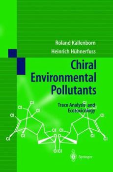 Paperback Chiral Environmental Pollutants: Trace Analysis and Ecotoxicology Book