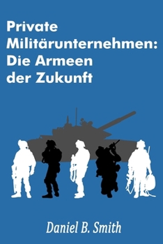 Paperback Private Militärunternehmen: Die Armeen der Zukunft [German] Book