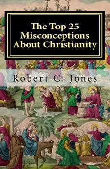 Paperback The Top 25 Misconceptions About Christianity Book