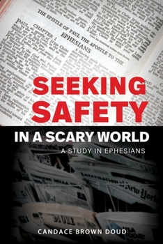 Paperback Seeking Safety in a Scary World: A Study in Ephesians Book