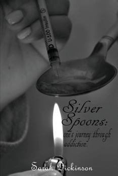 Paperback Silver Spoons: One's Journey Through Addiction Book