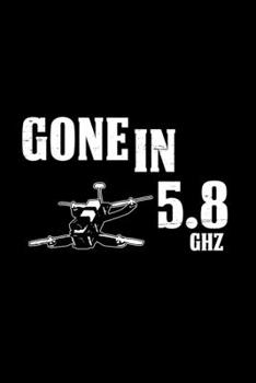 Paperback Gone in 5.8 Ghz: 6x9 FPV - dotgrid - dot grid paper - notebook - notes Book