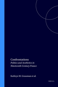 Paperback Confrontations: Politics and Aesthetics in Nineteenth-Century France Book