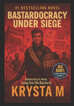 Paperback Bastardocracy Under Siege: Democracy is dead. Long live the Bastard. Book