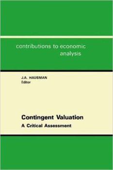 Hardcover Contingent Valuation: A Critical Assessment (Contributions to Economic Analysis) Book