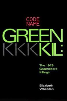 Hardcover Codename Greenkil: The 1979 Greensboro Killings Book