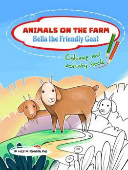 Paperback Animals on the Farm: Bella the Friendly Goat Coloring and Activity Book