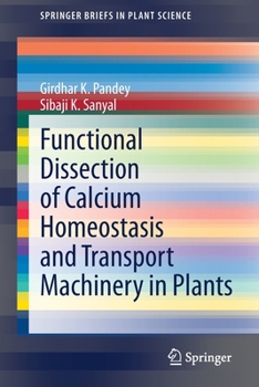 Paperback Functional Dissection of Calcium Homeostasis and Transport Machinery in Plants Book