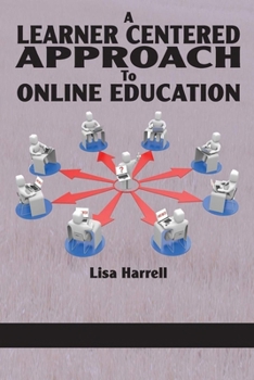 A Learner Centered Approach to Online Education