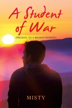 Paperback A Student of War: (Prequel to a Broken Woman) Book