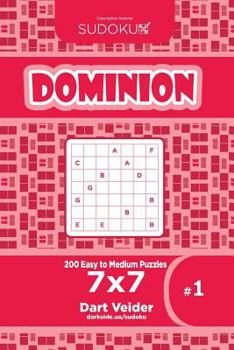 Paperback Sudoku Dominion - 200 Easy to Medium Puzzles 7x7 (Volume 1) Book