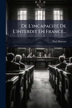 Paperback De L'incapacité De L'interdit En France... [French] Book