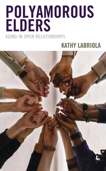 Hardcover Polyamorous Elders: Aging in Open Relationships Book