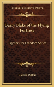 Barry Blake of the Flying Fortress - Book #2 of the Fighters for Freedom