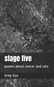 Paperback stage five: poems about cancer and cats Book