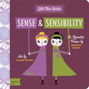 Sense & Sensibility: A BabyLit Opposites Primer: Children's Book, Bedtime Stories, Picture Book - Book  of the BabyLit® Primers