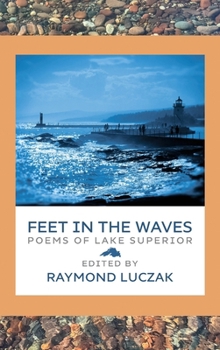 Feet in the Waves: Poems of Lake Superior