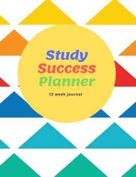 Paperback Study Success Planner: 12 week journal to record study to do and daily course reflections. Monthly planners & to do list. Primary colour tria Book