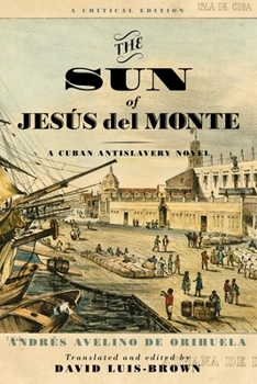 Hardcover Sun of Jesús del Monte: A Cuban Antislavery Novel Book