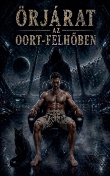 Orjárat az Oort-felhoben (Hungarian Edition)