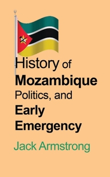 Paperback History of Mozambique Politics, and Early Emergency Book