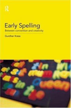 Paperback Early Spelling: From Convention to Creativity Book