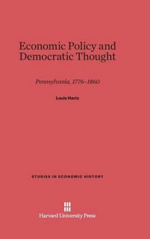 Hardcover Economic Policy and Democratic Thought: Pennsylvania, 1776-1860 Book