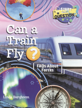 Library Binding Can a Train Fly?: FAQs about Forces Book
