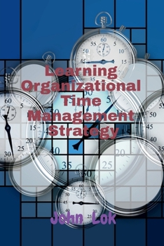 Paperback Learning Organizational Time Management Strategy Book