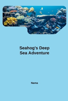 Paperback Seahog's Deep Sea Adventure Book