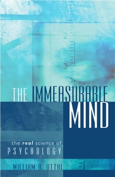 Hardcover The Immeasurable Mind: The Real Science of Psychology Book