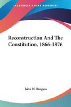 Reconstruction and the Constitution, 1866-1876