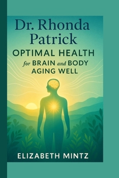Paperback Dr. Rhonda Patrick: Optimal Health for Brain and Body Aging Well Book