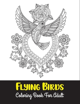 Flying birds coloring book for adult: humming bird adult coloring book 2021