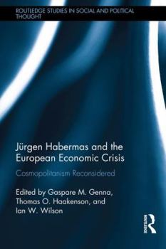 J�rgen Habermas and the European Economic Crisis: Cosmopolitanism Reconsidered