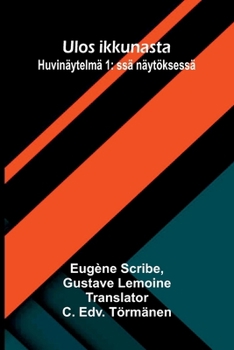 Ulos ikkunasta: Huvinäytelmä 1: ssä näytöksessä (Finnish Edition)