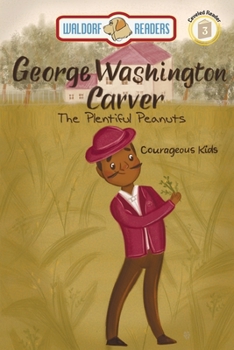 Paperback George Washington Carver: Plentiful Peanuts The Courageous Kids Series Book