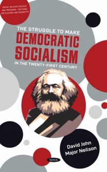 Hardcover The Struggle to Make Democratic Socialism in the Twenty-First Century Book