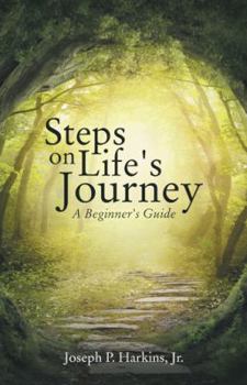 Paperback Steps on Life's Journey: A Beginner's Guide Book
