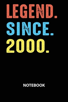 Legend Since 2000 Notebook: Happy Birthday 19 Years Old Gift For Boys And Girls-Blank Lined Journal 6x9. Birthday Gift Idea