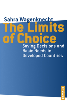 Paperback The Limits of Choice: Saving Decisions and Basic Needs in Developed Countries Book