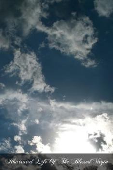 Paperback Illustrated Life Of The Blessed Virgin Book