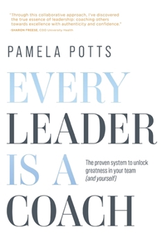 Paperback Every Leader is a Coach: The proven system to unlock greatness in your team (and yourself) Book