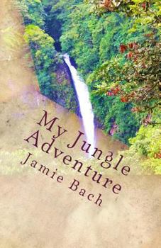 Paperback My Jungle Adventure: In Costa Rica Book