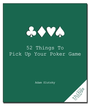 Paperback 52 Things to Pick Up Your Poker Game Book