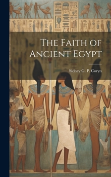 Hardcover The Faith of Ancient Egypt Book