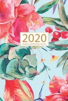 2020 Planner - Weekly & Monthly Planner: Calendar Schedule + Organizer (2019-2020 Academic Planners July 2019 through July 2020)