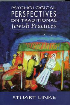 Hardcover Psychological Perspectives on Traditional Jewish Practices Book